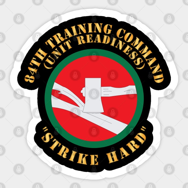 84th Training Command - SSI - Strike Hard X 300 Sticker by twix123844